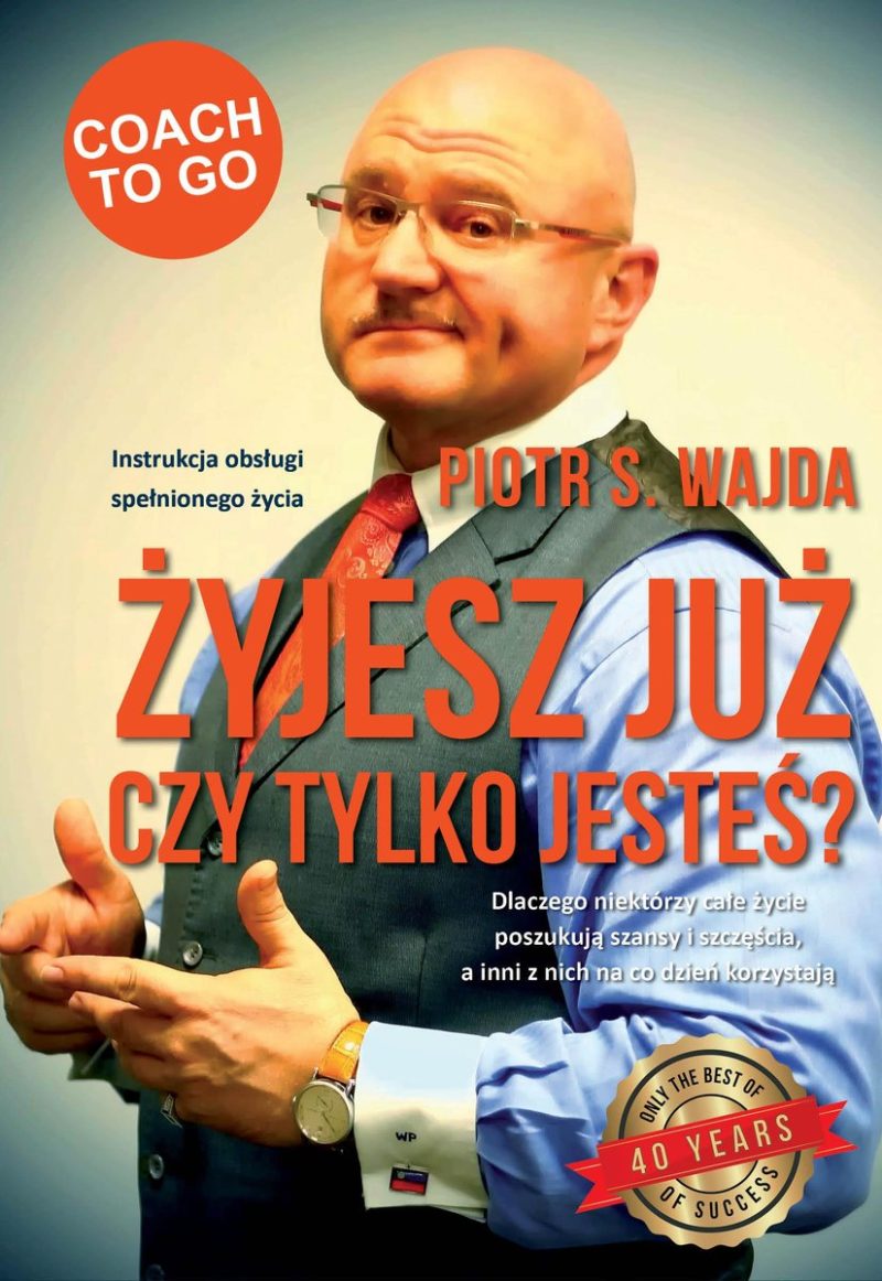“Żyjesz już czy tylko jesteś?” (Are You Living, or Merely Existing?) — A Guide to a Fulfilled Life